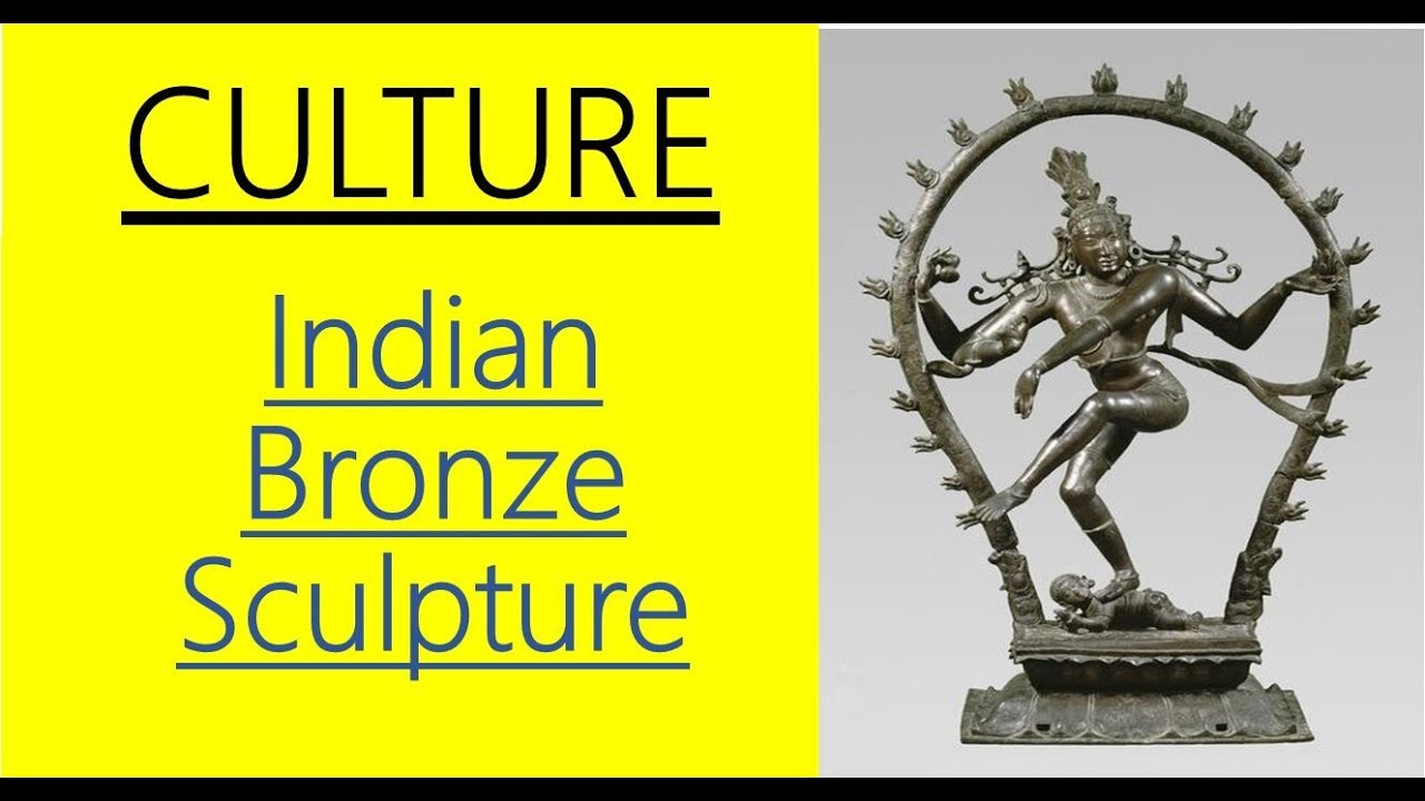 Culture for UPSC || IAS - NCERT - Chapter 7 - Indian Bronze Sculpture