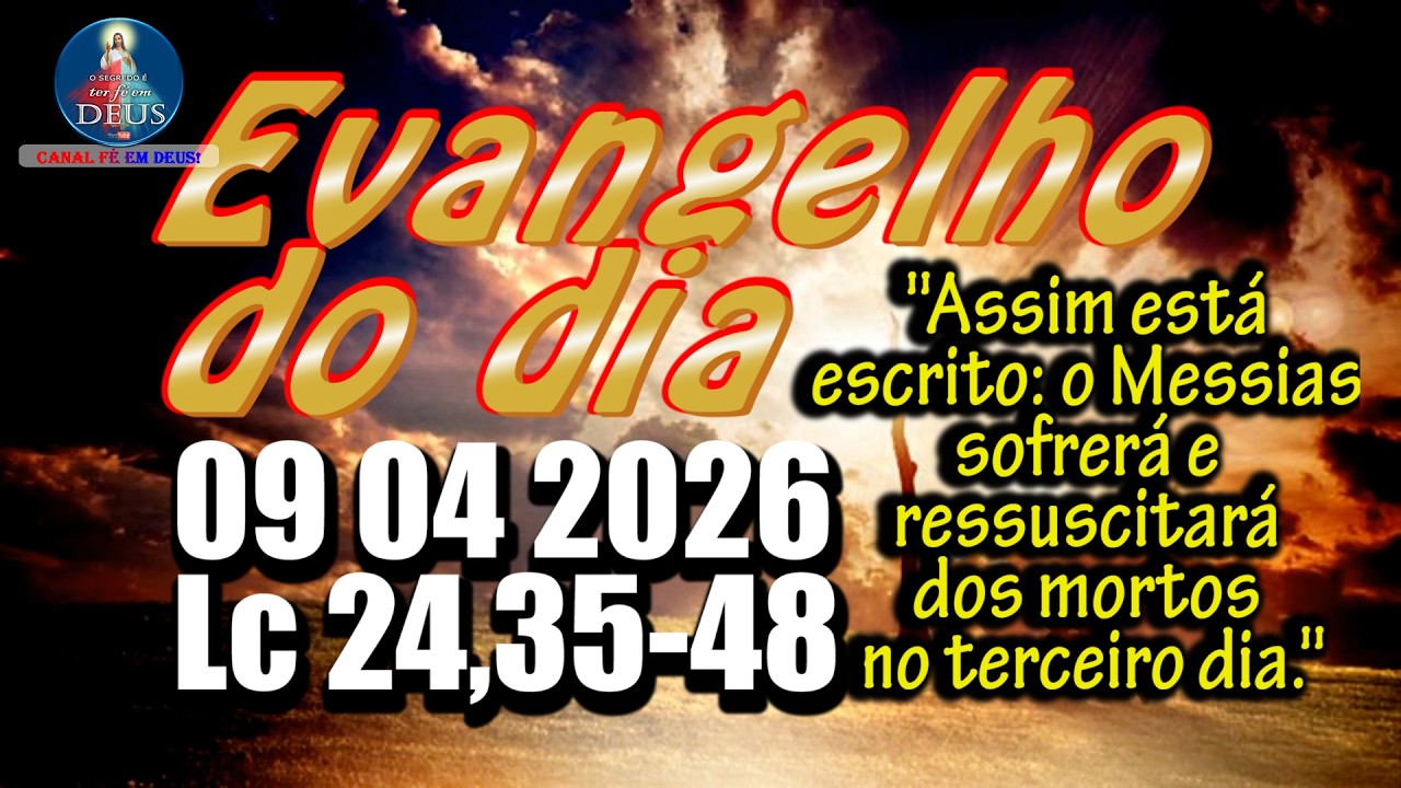 Evangelho do dia  09 de Abril | Lc 24,35-48 | Com Reflex&atilde;o e Ora&ccedil;&atilde;o