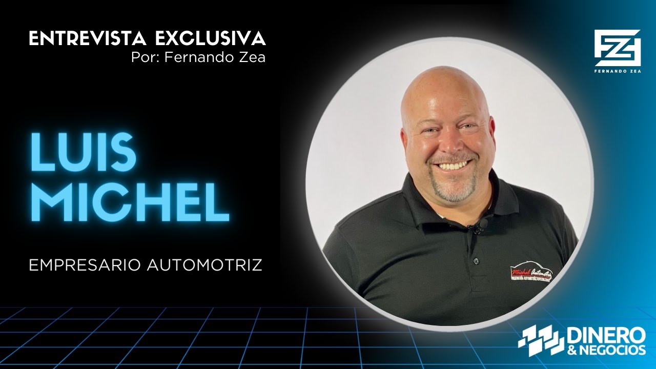 Luis Michel - Empresario Automotriz