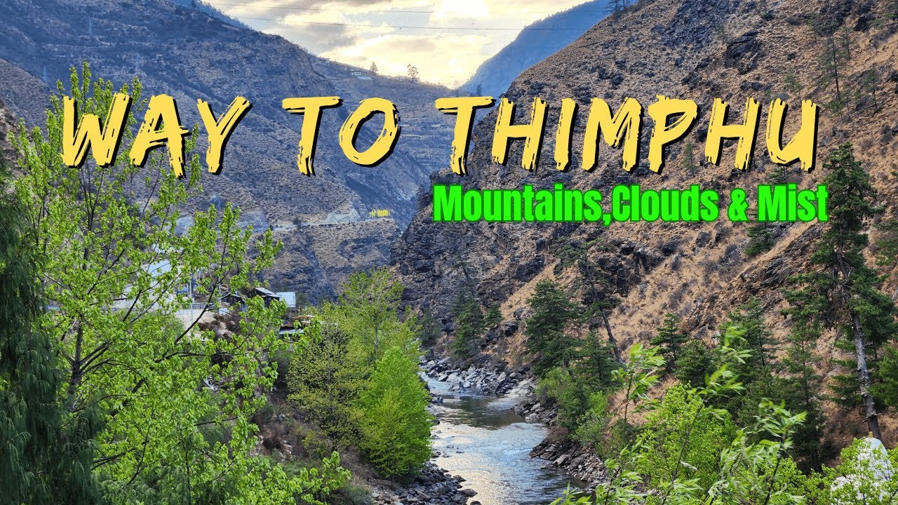 Bhutan Trip | Reached Thimphu | Breathtaking Drive Through Mountains, Clouds & Mist | EP4