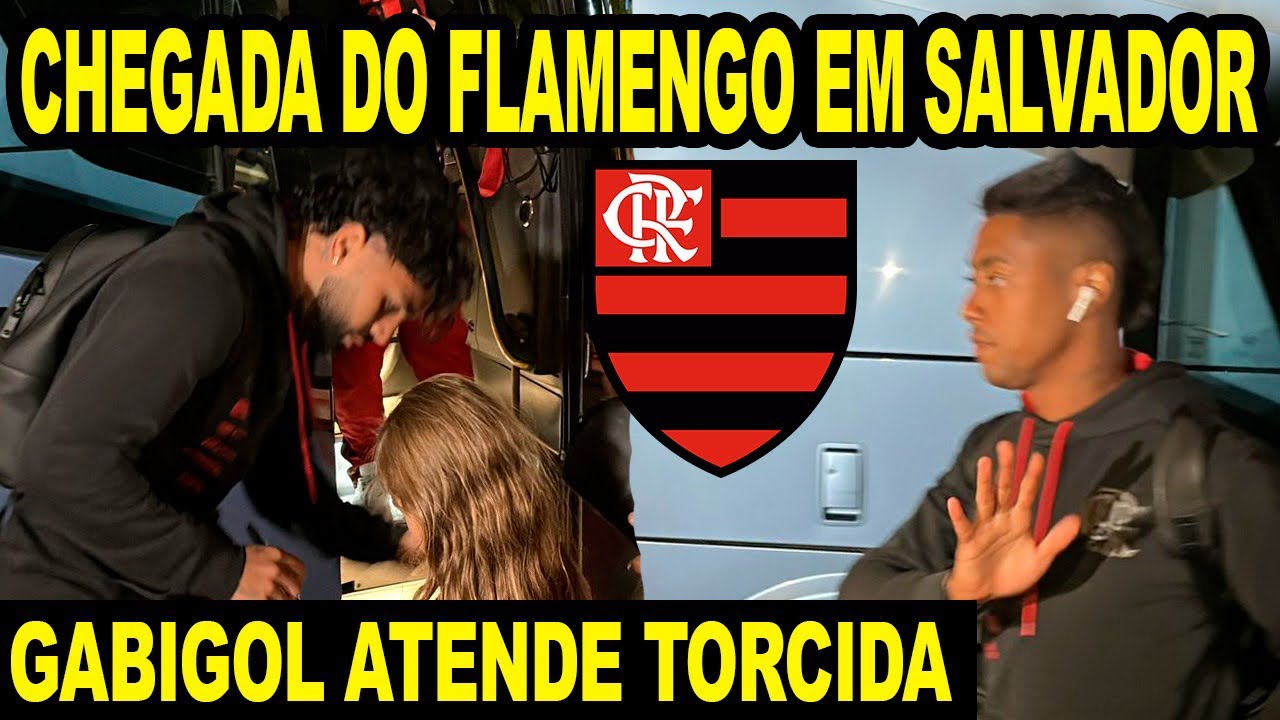 CHEGADA DO FLAMENGO EM SALVADOR PARA JOGO MENGÃO X BAHIA BRASILEIRÃO 2023! GABIGOL ATENDE TORCIDA