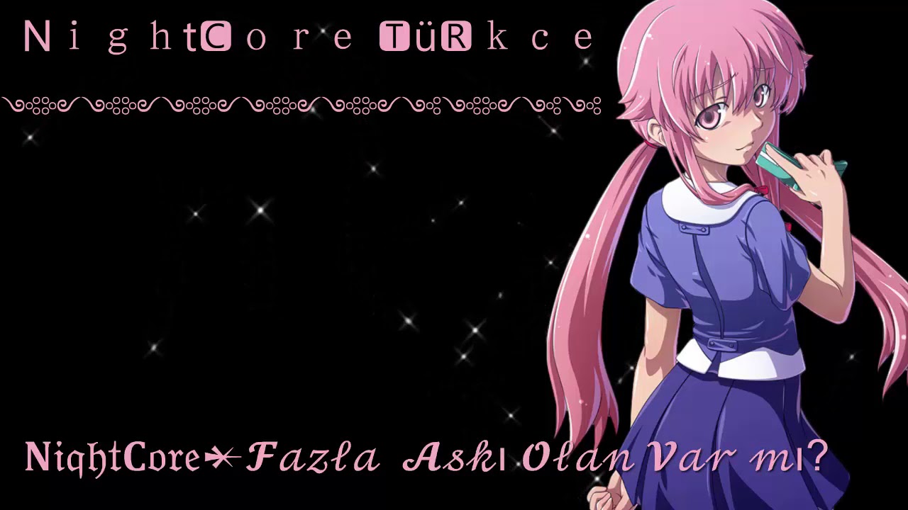 NightCore - Fazla Aşkı Olan Var mı?