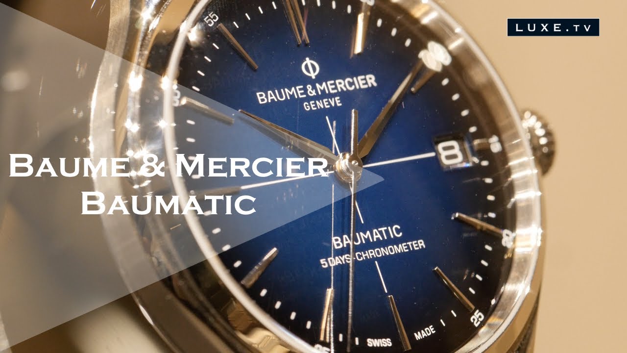 Baume & Mercier : luxe et haute technicité horlogère accessibles !
