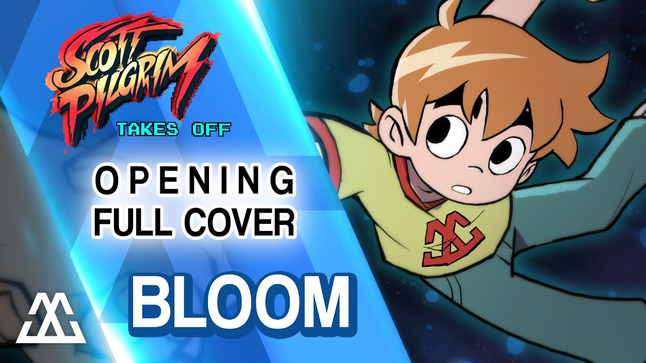 SCOTT PILGRIM TAKES OFF Opening Full - Bloom (Cover)