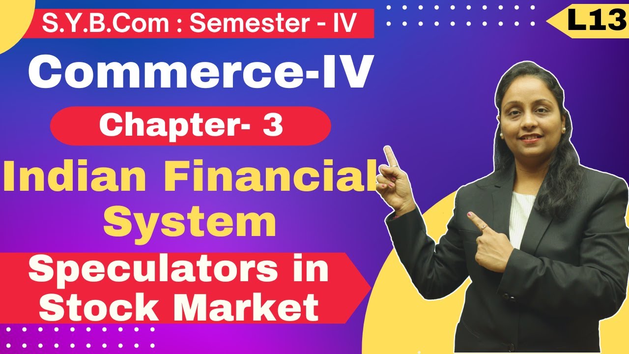SYBCOM || Commerce || Chapter 3 | Indian Financial System | Lecture 13 | Semester 4 |