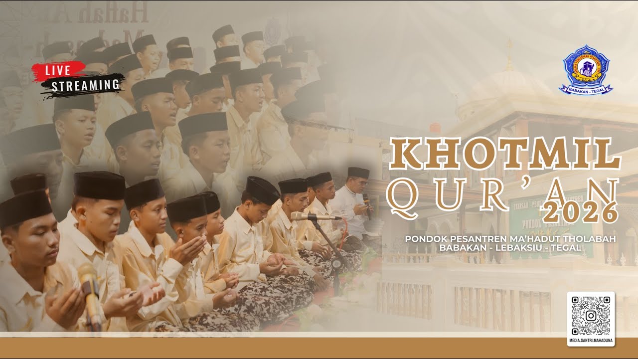 🔴 LIVE Khotmil Qur`an PP. Ma'hadut Tholabah Babakan Lebaksiu Tegal 1447H \ 2026M