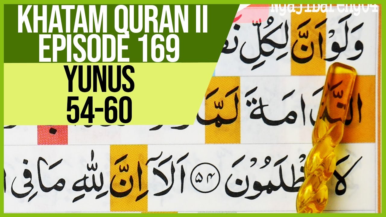 KHATAM QURAN II SURAH YUNUS AYAT 54-60 TARTIL  BELAJAR MENGAJI PELAN PELAN EP 169