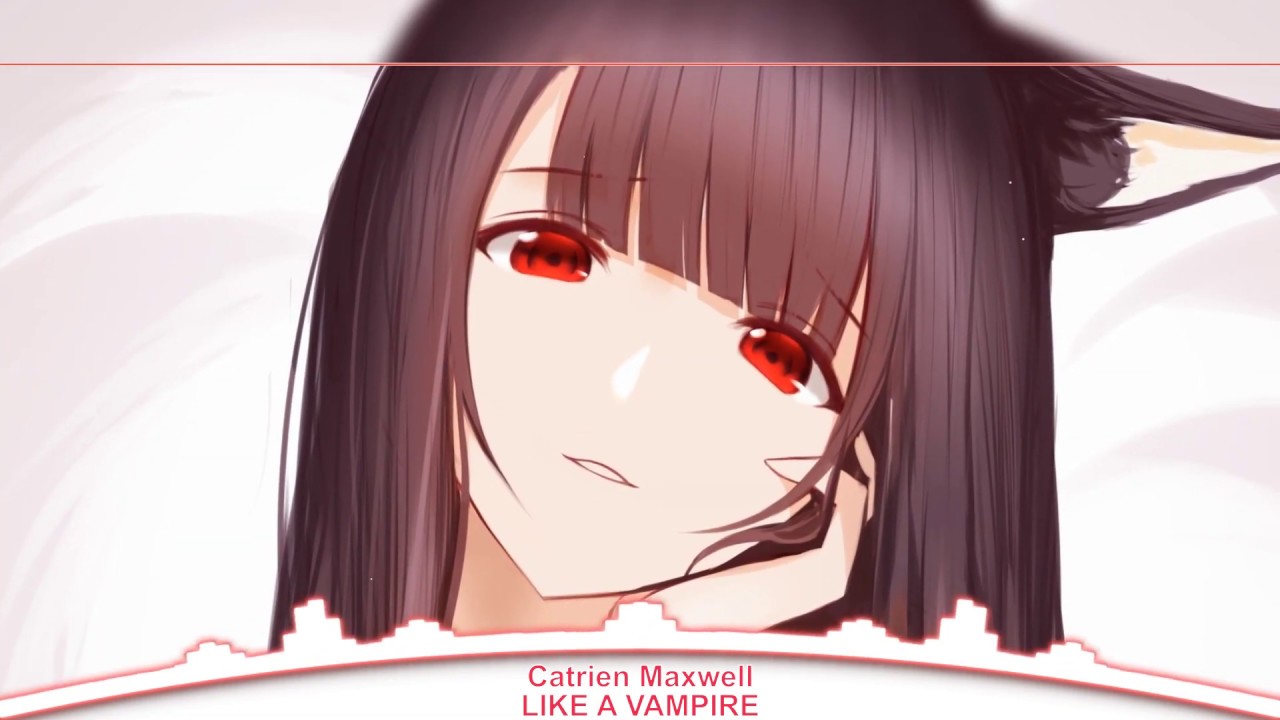 Nightcore - Catrien Maxwell - Like a Vampire - Lyrics ♪