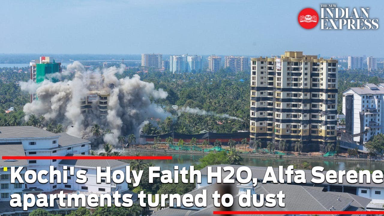 Maradu flats demolition: Kochi's Holy Faith H2O, Alfa Serene apartments finally bite the dust