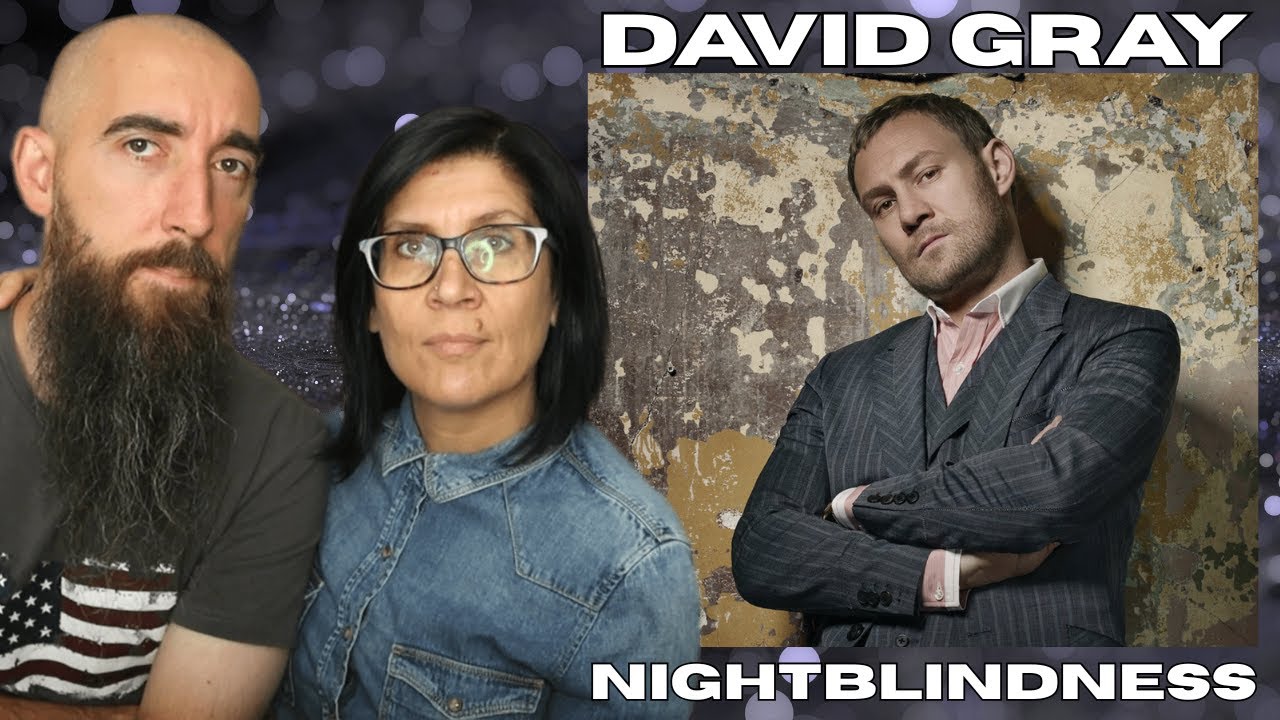 David Gray - Nightblindness (REACTION) with my wife
