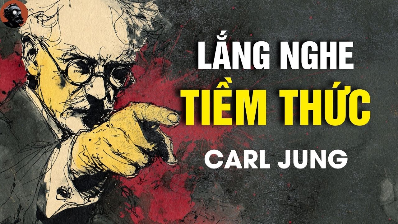 Làm Thế Nào Để Lắng Nghe Tiềm Thức Của Bạn | Carl Jung | Góc Tối Tâm Lý Học
