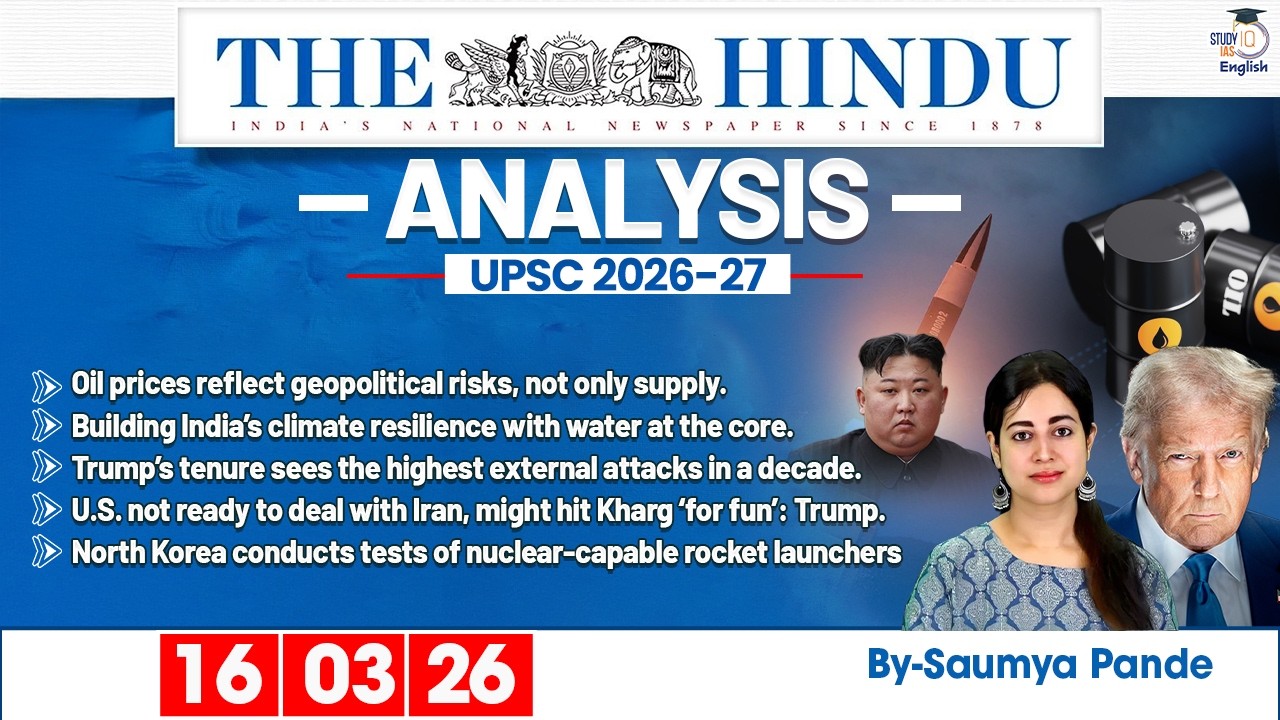 The Hindu Analysis | 16th March 2026 | Daily Newspaper Analysis for UPSC CSE | By Saumya Pande