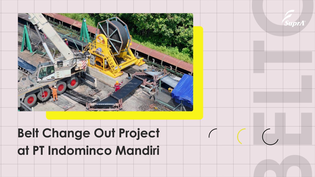 Belt Change Out Project at PT Indominco Mandiri | PT Suprabakti Mandiri
