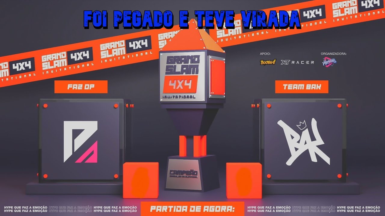 GRAND SLAM 4X4 FINAIS | TEAM BAK VS FAZ O P - TEVE GRANDE VIRADA 🔥🔥