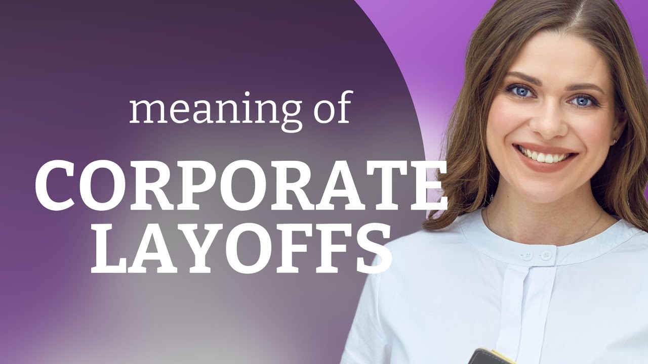 Understanding Corporate Layoffs: A Guide for English Learners