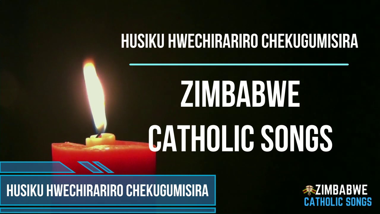 Zimbabwe Catholic Shona Songs - Husiku Hwechirariro Chekugumisira