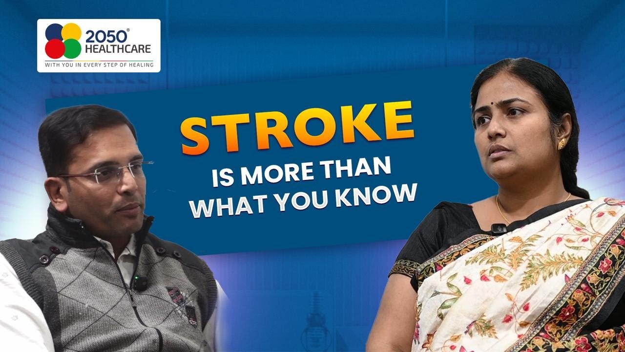 Expert Insights On Stroke by Dr. Amit Jain | 2050 Health Care