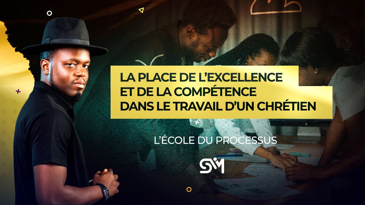 LA PLACE DE L’EXCELLENCE ET DE LA COMPÉTENCE DANS LE TRAVAIL D’UN CHRÉTIEN