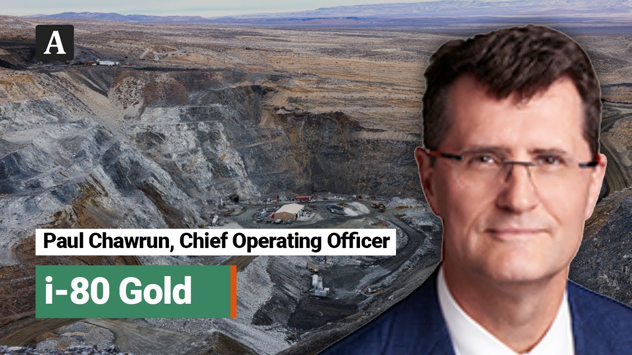 The Assay TV - Paul Chawrun, Chief Operating Officer, i-80 Gold (TSX:IAU)