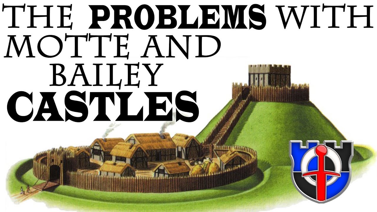 The problems with Motte and Bailey CASTLES