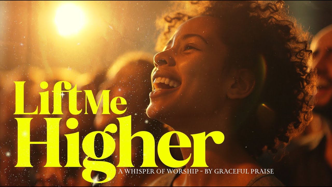 Lift Me Higher (Official Lyric Video) | Graceful Praise