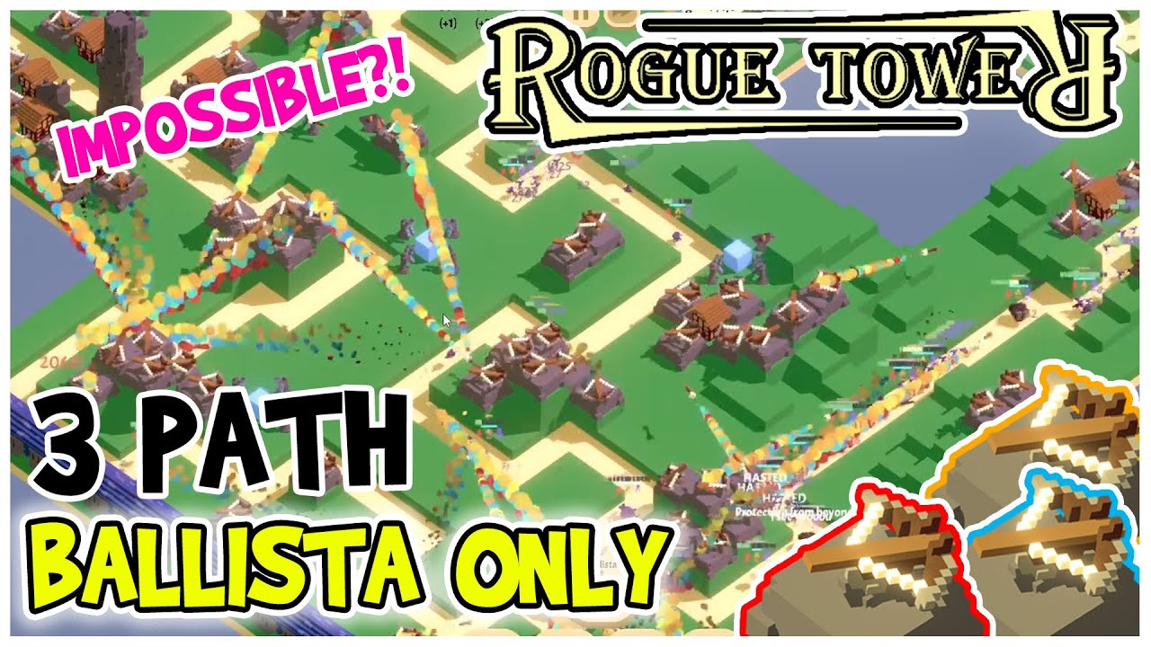 3 PATH BALLISTA | Beating the Impossible | Rogue Tower