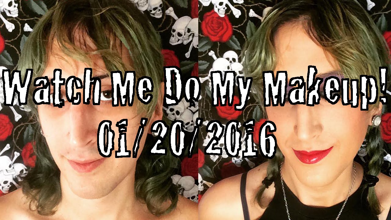 Watch Me Do My Makeup! 01/20/2016