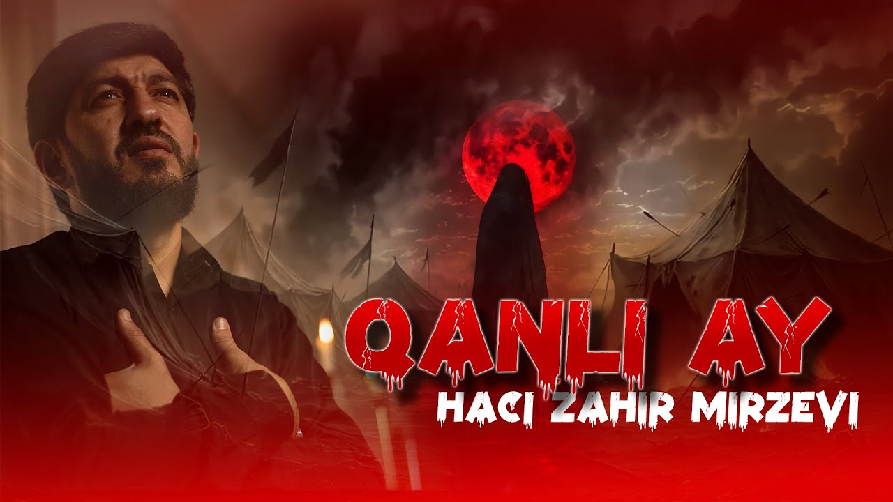 Haci Zahir Mirzevi - Qanli Ay (2025)