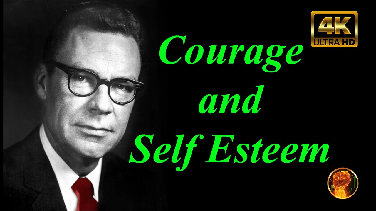 How to Build Courage and Self Esteem, Earl Nightingale Motivation.