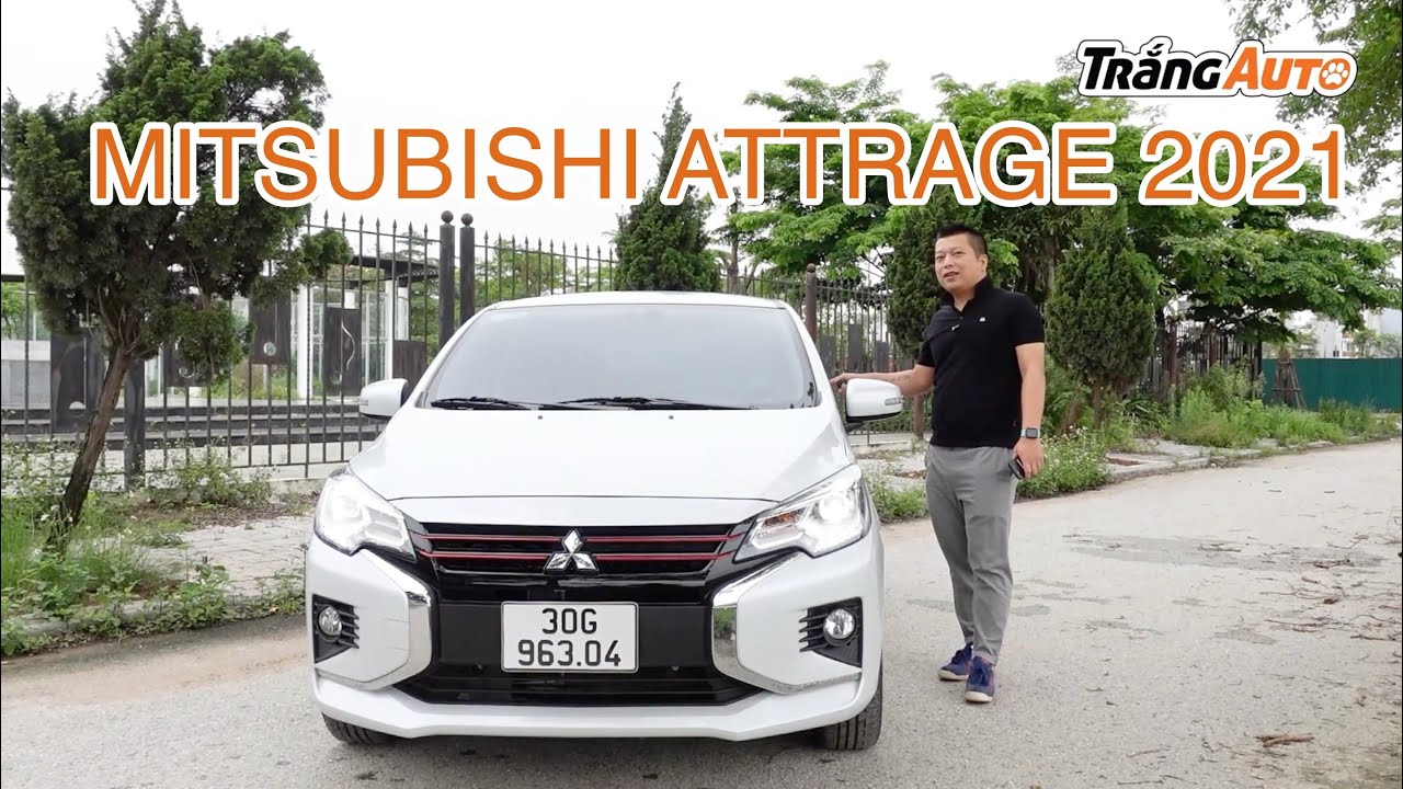 Mitsubishi Attrage 2021 Premium - Chiếc sedan cỡ nhỏ phù hợp với chạy dịch vụ
