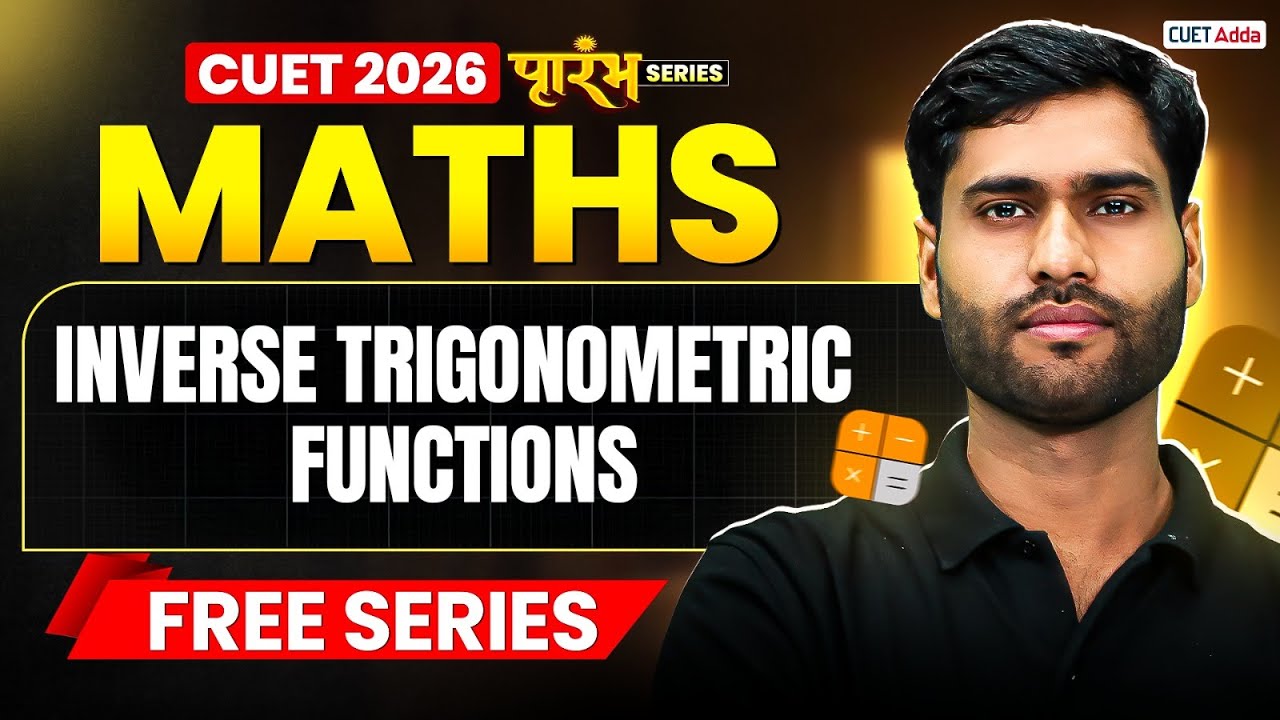 CUET 2026 Maths | inverse trigonometric functions cuet 2026 Chapter 2 in One Shot | CUET Free Series
