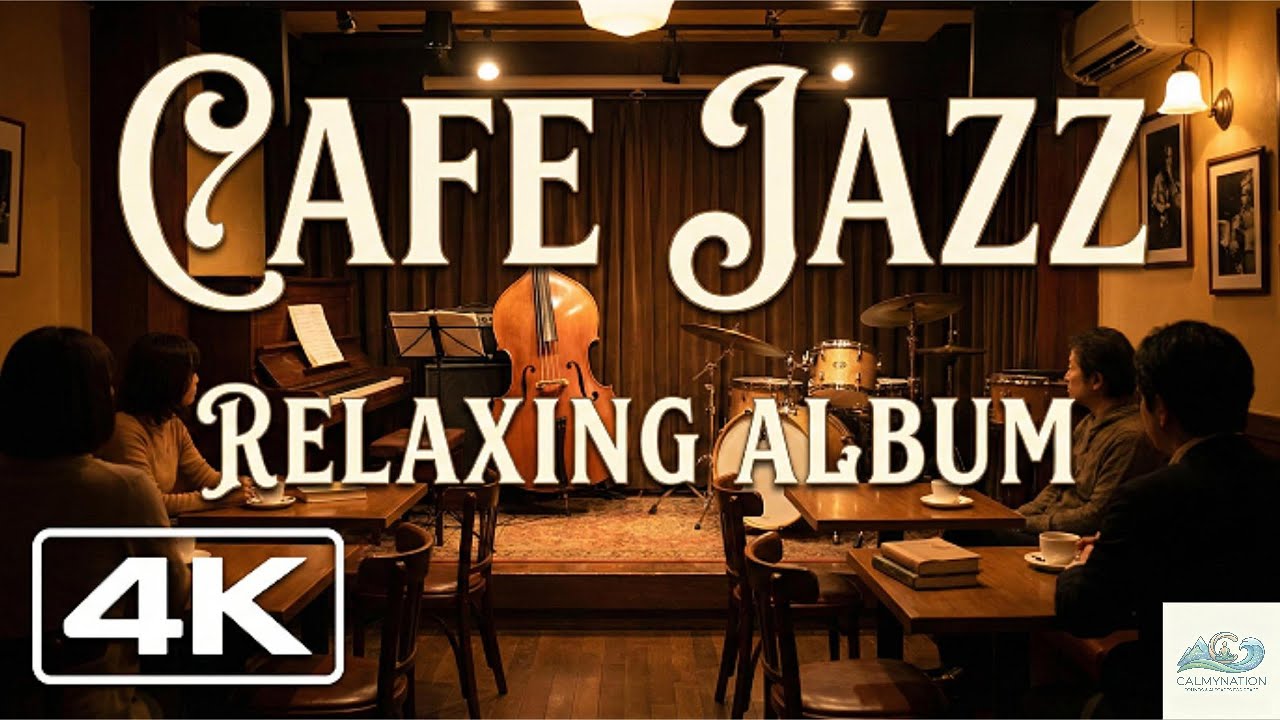 Cafe Jazz - Relaxing Album - 4K - 1 Hour