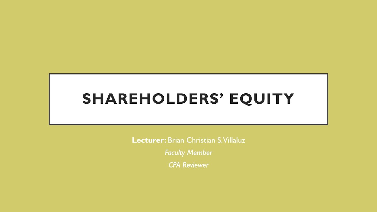 FAR: Shareholders' Equity part 1: Basic Concepts