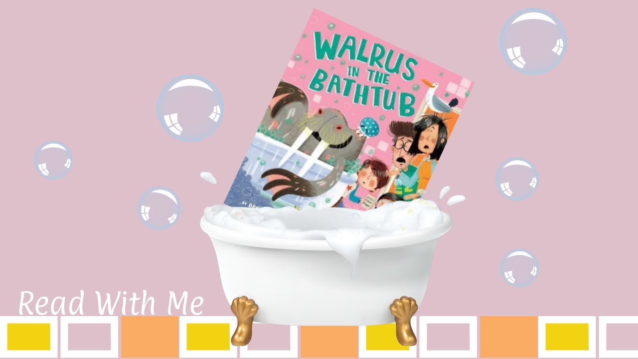 Children's Books Read Aloud Walrus in the Bathtub by Deborah Underwood