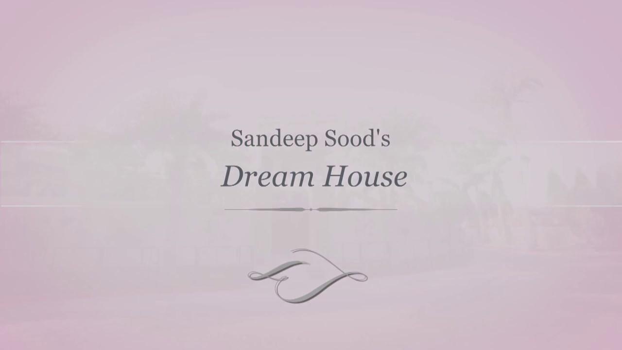 Sandeep Sood's Dream House