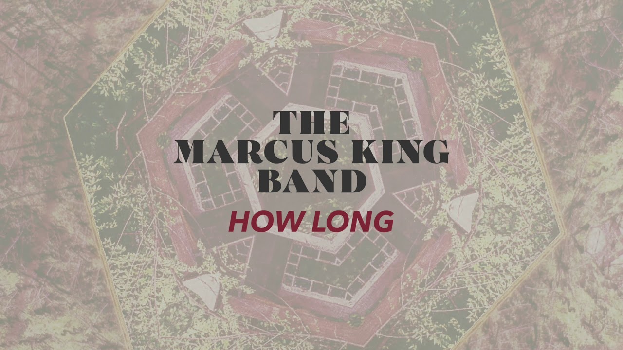 The Marcus King Band - How Long (Official Audio)