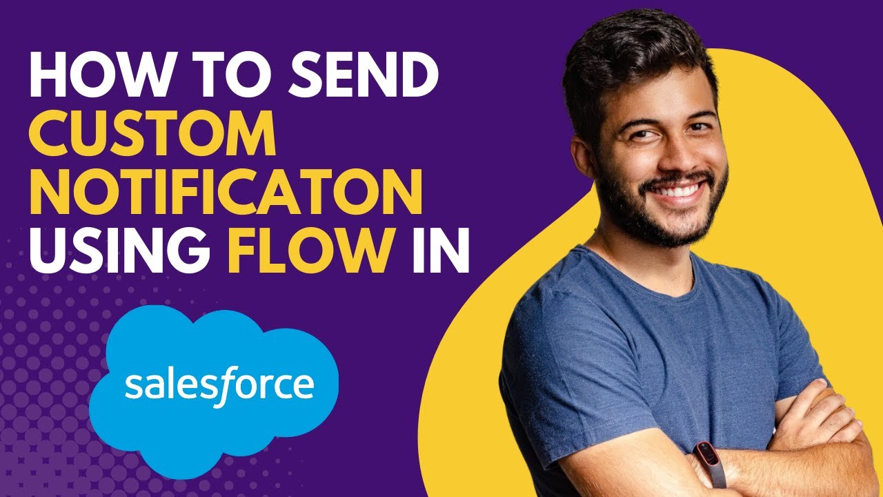 How to Send Custom Notification using Flow in Salesforce  (TUTORIAL)
