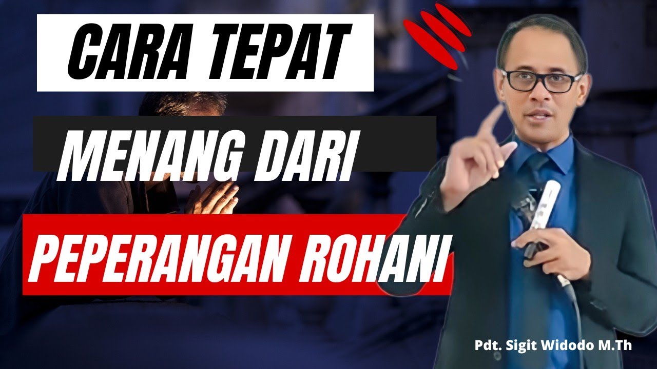 Belajar Memahami Peperangan Rohani Dan Memenangkannya | Pdt Sigit Widodo M.Th | Pemahaman Alkitab