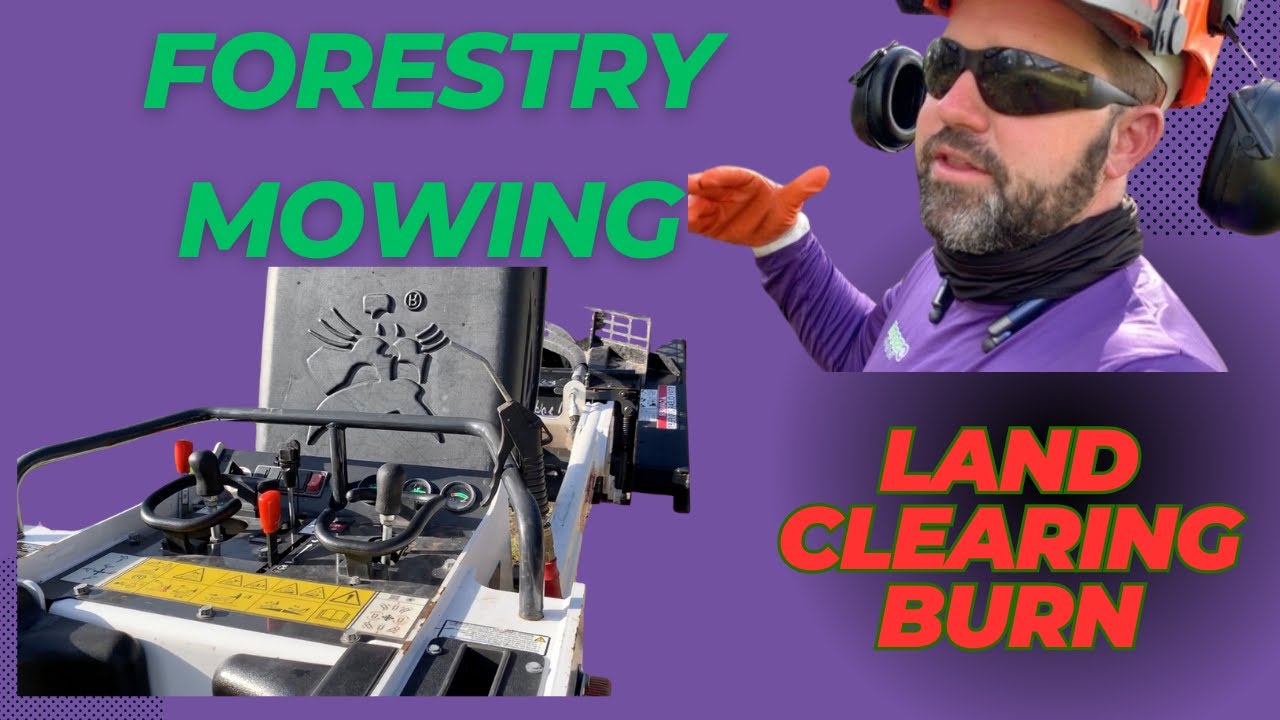 Forestry Mowing | Land Clear Burn