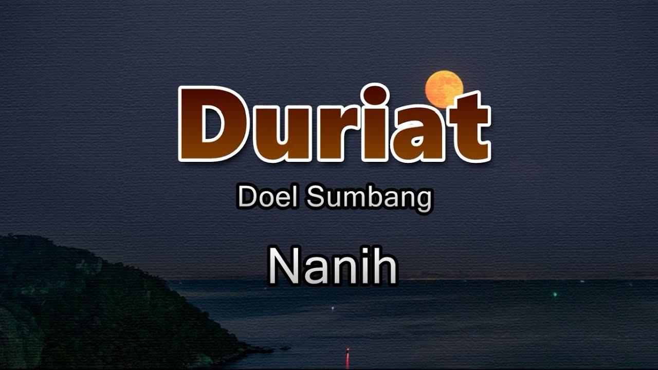 Duriat - Nanih (Lirik Lagu) ~ dina hate kuring anjeun cicing