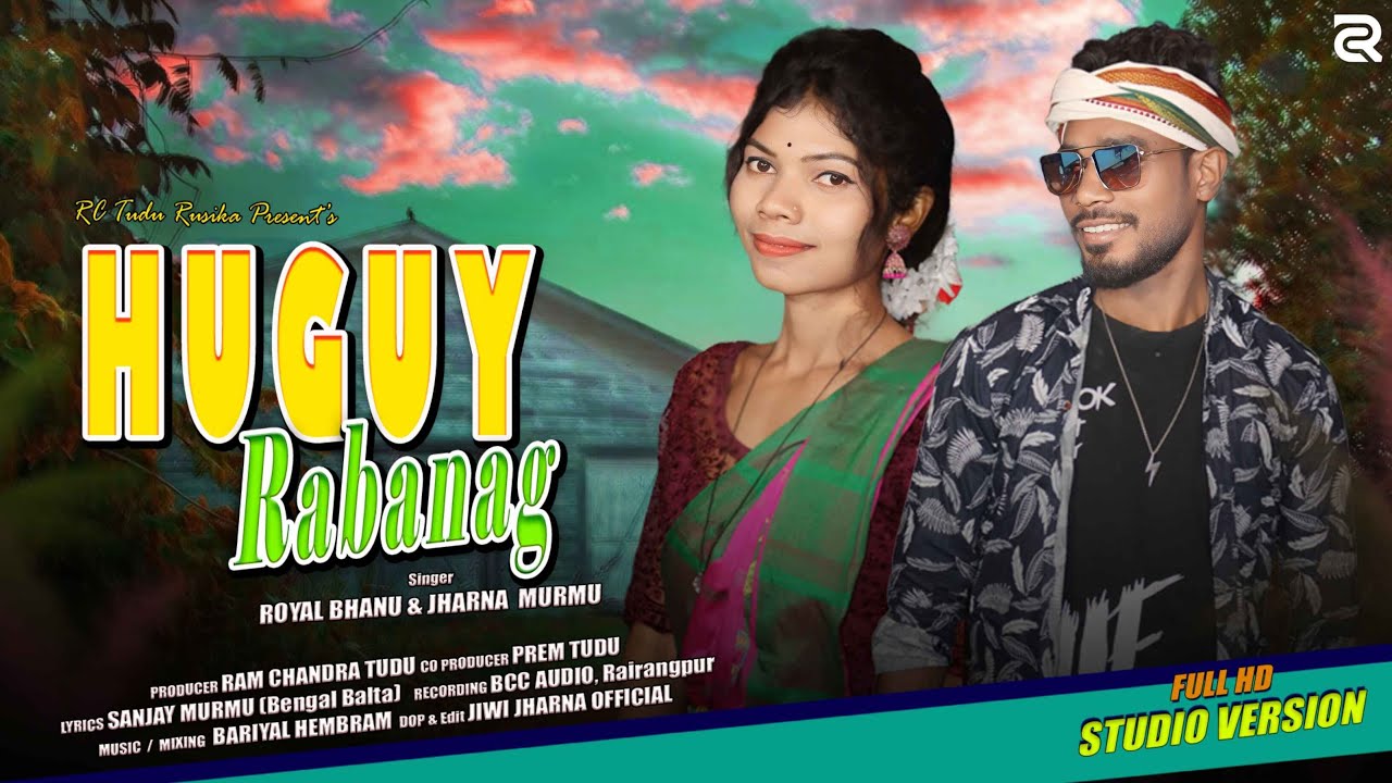 NEW SANTALI VIDEO SONG 2024-2025// HUGUY RABANAG// ROYAL BHANU AND JHARNA MURMU #huguy rabanag