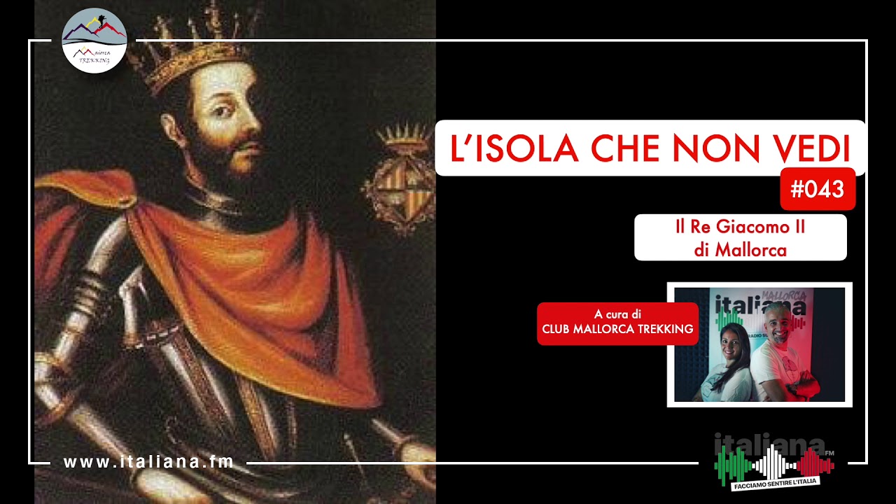 Il Re Giacomo II di Mallorca - L'Isola che non vedi