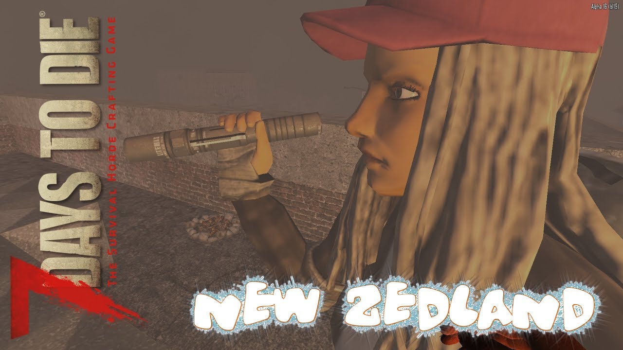 7 DAYS TO DIE | A16 EXP, B119 | 1 | NEW ZEDLAND
