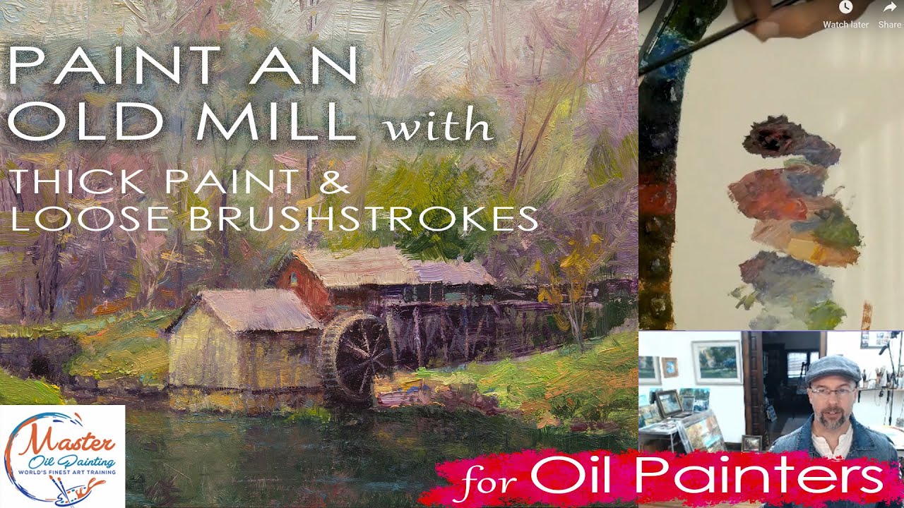Thick Paint and Loose Brushwork - Oil Painting Tips for an Old Mill, Water, and Trees