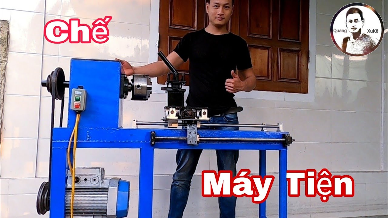 Máy Tiện Tự Chế / Homemade Lathe - Quang XuKê
