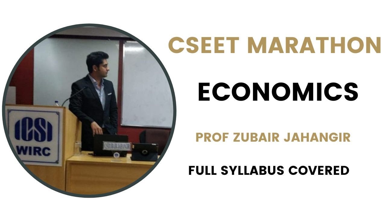 CSEET ECONOMICS MARATHON | FULL SYLLABUS | PROF ZUBAIR JAHANGIR | CSEET Lectures in English