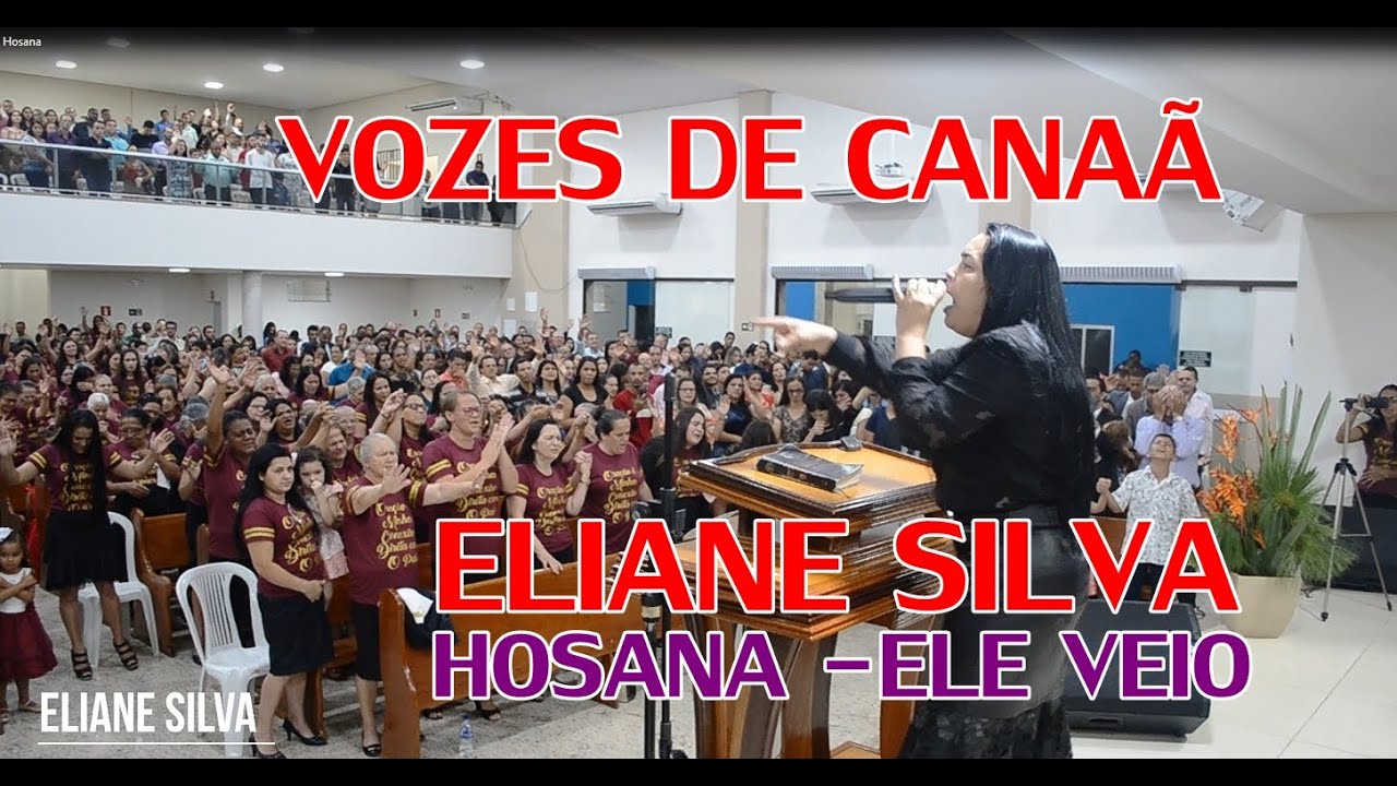 Eliane Silva e Vozes de Canaã - Hosana Ele veio