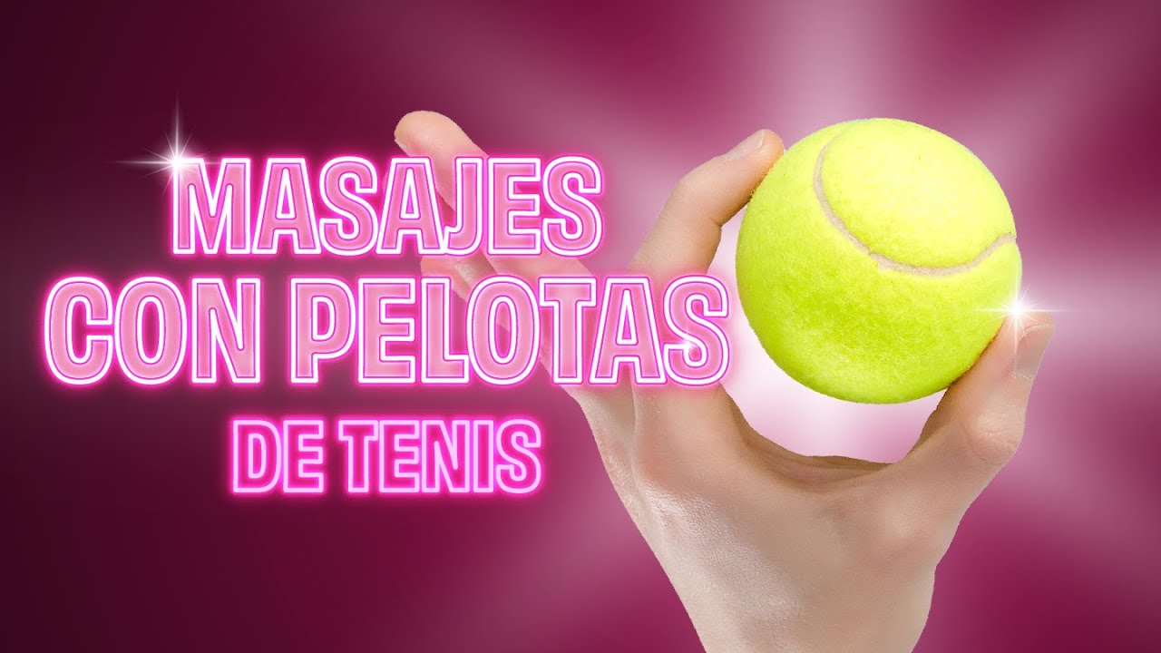 Masajes con pelotas de tenis | Rutinas de ejercicios