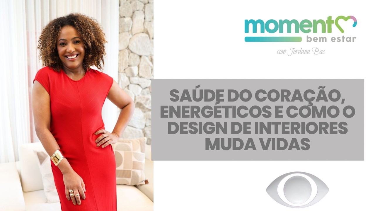 Saúde do Coração, Energéticos e Como o Design de Interiores Muda Vidas