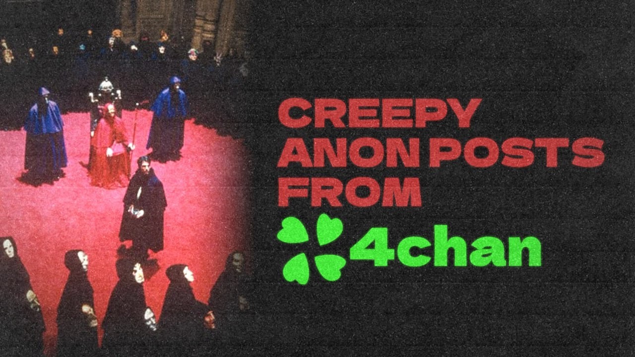 Creepiest Posts From Anons on 4Chan